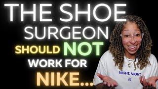 Nike Should Hire Shoe Surgeon? HOT TAKE...Stupid Choice for Him!