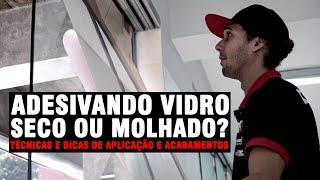 ADESIVANDO VIDRO À SECO OU MOLHADO? | Técnicas e Dicas de Aplicação e Acabamentos