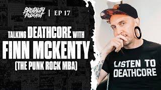 FINN MCKENTY | BRUTALITY PODCAST EP 17