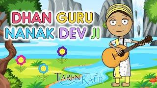 Dhan Guru Nanak Dev Ji! - Animation Song | Taren Kaur | Sikh Cartoon | Nursery Rhyme For Kids