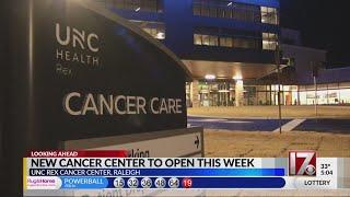 UNC REX opening new cancer center