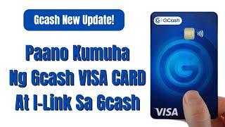 Paano Kumuha Ng Gcash VISA CARD At I-Link Sa Gcash Wallet