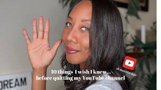 10 Things I Wish I Knew Before Quitting My Youtube Channel