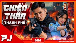 Chiến Thần Thành Phố - Tập 01 | Phim Hành Động Cảnh Sát Hấp Dẫn Nhất | Thuyết Minh | iPhimTV