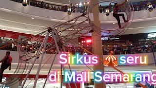 Atraksi Sirkus Asyik Seru Menegangkan Deg2an di Mall Semarang Jawa Tengah