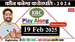 KBC 19 Feb 2025 Answer  Live  Answers  By Saurabh Mishra