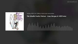 The Mindful Surfer Podcast - Liam Morgan & Will Foster