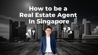 How To Be A Real Estate Agent (Realtor) In Singapore