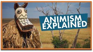 Animism: The First Religion?