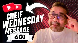 Chief Wednesday Message 601 || Week 47 || Chief Wednesday Message Latest