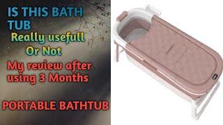 Foldable bath tub review, Portable bath tub, Bath tub for adults, honest review after 3 month use