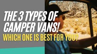 3 Types of Camper Vans-Which One is Best for You?