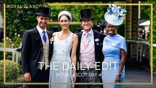 Royal Ascot | The Daily Edit | Day 4