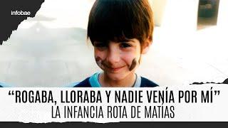 “Rogaba, lloraba, gritaba y nadie venía por mí”: la infancia rota de Matías y el miedo a su papá