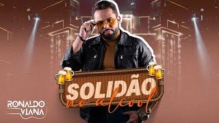 RONALDO VIANA - SOLIDAO NO ÁLCOOL (Clipe Oficial)