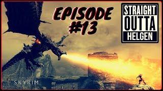 STRAIGHT OUTTA HELGEN | Episode #13