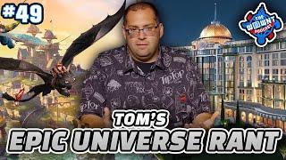 Ranting About Epic Universe & Tom Answers Anything - LIVE - WDWNT Podcast: Ep. 49