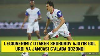 Legionerimiz Otabek Shukurovdan Ajoyib Gol va Jamoasi G'alaba Qozondi.