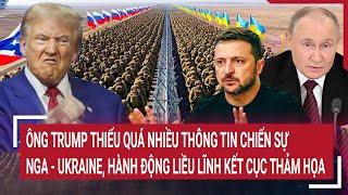 Thế giới hôm nay: Ông Trump thiếu thông tin chiến sự Nga - Ukraine; Đức hành động liều lĩnh?