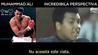 O perspectiva incredibila - Muhammad Ali