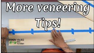 More Veneering Tips!