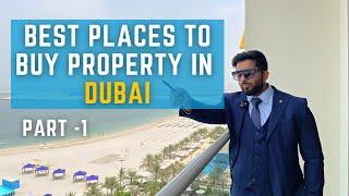 Best Places to Buy Property in Dubai | Part 1 | Dubai Real Estate