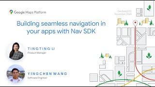 Building seamless navigation in your apps with Nav SDK