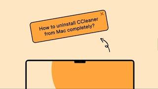 Uninstall CCleaner on Mac Compeltely and Easily