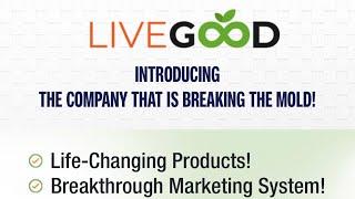 Livegood Presentation with Compensation Plan