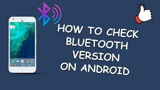  How to check Bluetooth version on Android