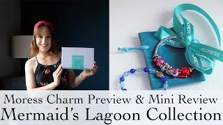 Moress Charms Mermaid's Lagoon Collection Preview  | PLUS Charm Bracelet Design