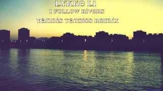 Lykke Li - I Follow Rivers (Yannis Tatsios Remix)