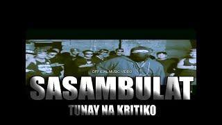 Sasambulat - Tunay na Kritiko Ft.Mr.Sinister (Official Music Video)