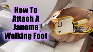 How To Attach A Janome Walking Foot