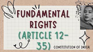 FUNDAMENTAL RIGHTS (ARTICLE 12- ARTICLE 35) CONSTITUTION OF INDIA