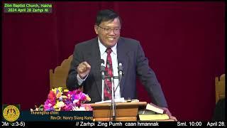 Rev Dr Henry Siang Kung (Zion Baptist Church, Hakha) 2024 April 28 Zarhpi Ni Thawngtha