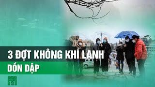 Miền Bắc sắp đón thêm 3 đợt không khí lạnh| VTC14