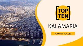 Top 10 Best Tourist Places to Visit in Kalamaria | Greece - English