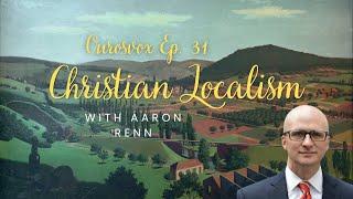Ourosvox - Ep 31 - Christian Localism (W/ Aaron Renn)