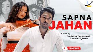 Sapna Jahan Cover Song by Sandalindu Duggannarala & Lizara Ariyaratne | Sonu Nigam, Neeti Mohan