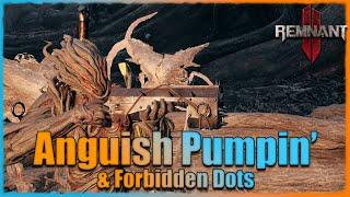 Anguish Pumps Hard | Forbidden DoTs Still Exists | Remnant 2