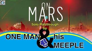 One Man and his Meeple plays On Mars - solo board game playthrough