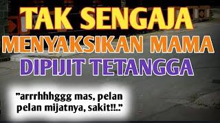 Cerita Mamaku dengan Tetangga Tukang pijat - cerita romantis