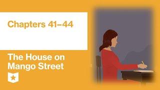 The House on Mango Street by Sandra Cisneros | Chapters 41–44