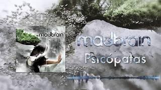 MADBRAIN - PSICÓPATAS