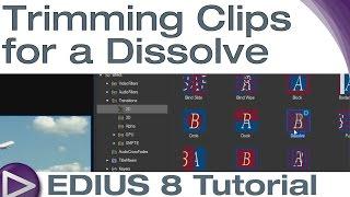 EDIUS 8 Basic Tutorial: Trimming Clips for a Dissolve