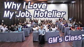 (GM's Class) Why I Love My Job/ Hotelier Life/ Hotel Manager Story/ Hotel General Manager Lecture