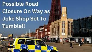 Central Drive Blackpool - Possible Chaos on the Cards! Iconic Joke Shop Gets Demolished Within Days