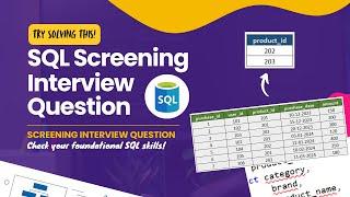 SQL Screening Interview Questions || Test Your SQL Skills with Foundational Queries and Techniques