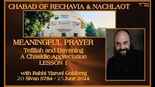 Meaningful Prayer - Tefilah and Davening – A Chasidic Appreciation - Lesson 1